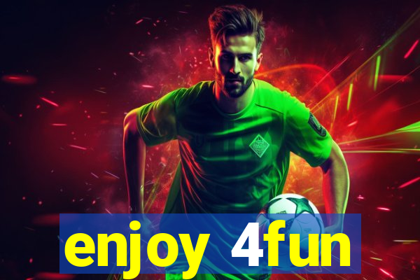 enjoy 4fun